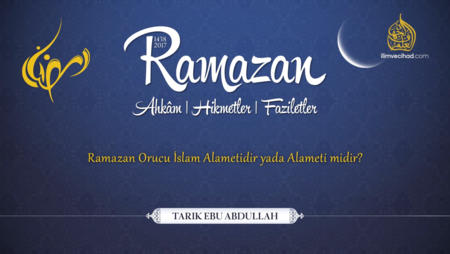 Ramazan Orucu İslam Alametidir yada Alameti midir?