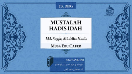 23. Ders: 155. Sayfa; Müdelles Hadis