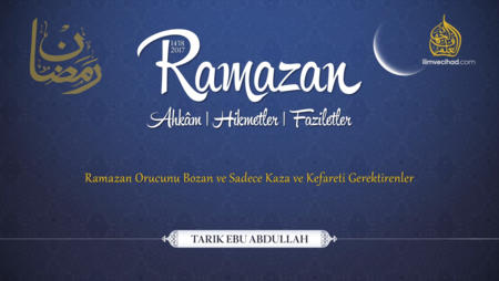 Ramazan Orucunu Bozan ve Sadece Kaza ve Kefareti Gerektirenler