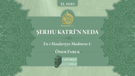 21. Ders: En-i Masdariyye Mudmera -1-