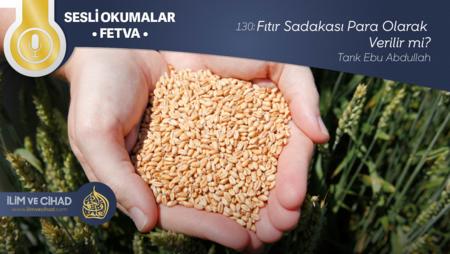 130: Fıtır Sadakası Para Olarak Verilir mi?