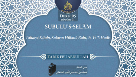 05. Ders: Taharet Kitabı, Suların Hükmü Babı, 6. Ve 7. Hadis