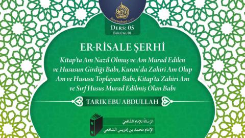 05. Ders 1. Bölüm: Kitap'ta Am Nazil Olmuş ve Am Murad Edilen ve Hususun Girdiği Babı, Kuran'da Zahiri Am Olup Am ve Hususu Toplayan Babı, Kitap'ta Zahiri Am ve Sırf Husus Murad Edilmiş Olan Babı