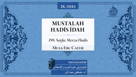 28. Ders: Sayfa 198 Mevzu Hadis