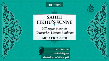 38. Ders: 267. Sayfa; Kurbanı Götürürken Üzerine Binilir mi?