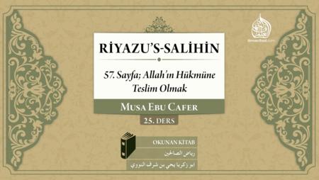 25. Ders: 57. Sayfa; Allah'ın Hükmüne Teslim Olmak