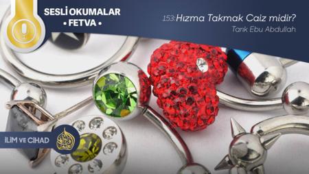 153: Hızma Takmak Caiz midir?