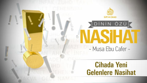 Cihada Yeni Gelenlere Nasihat