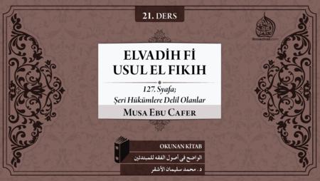 21. Ders: 127. Sayfa; Şeri Hükümlere Delil Olanlar