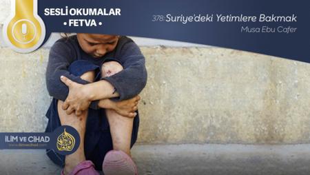 378: Suriye'deki Yetimlere Bakmak