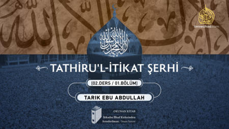 03. Ders: Tathiru'l-İtikad Şerhi 02. Ders 01. Bölüm