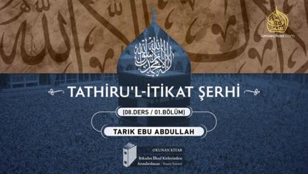 19. Ders: Tathiru'l-İtikad Şerhi 08. Ders 01. Bölüm