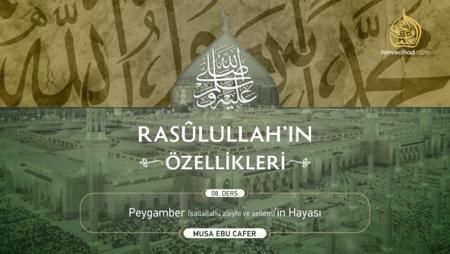 08. Ders: Peygamber (sallallahu aleyhi ve sellem)'in Hayası