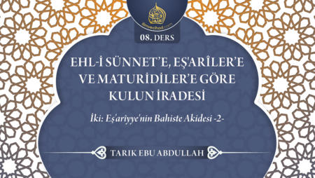 08. Ders: İki; Eşariyye'nin Bahiste Akidesi (2)