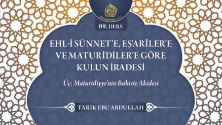 09. Ders: Üç; Maturidiyye'nin Bahiste Akidesi