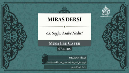 07. Ders: 65. Sayfa; Asabe Nedir?