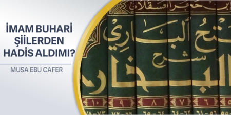 163: İmam Buhari Şiilerden Hadis Aldımı?