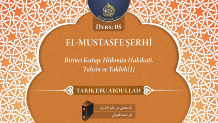 05. Ders: Birinci Kutup, Hükmün Hakikatı, Tahsin ve Takbih (1)