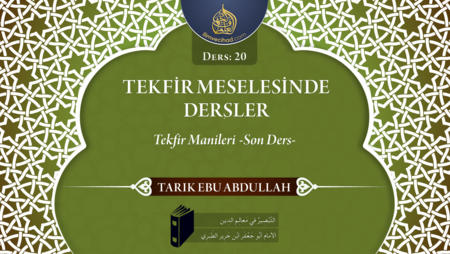 20. Ders: Tekfir Manileri (son ders)