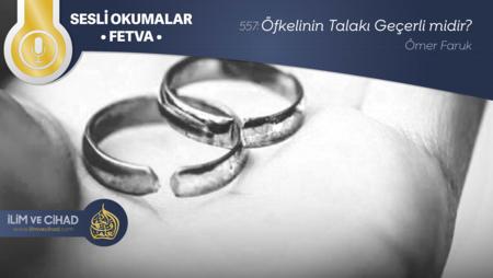 557: Öfkelinin Talakı Geçerli midir?