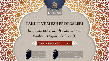 08. Ders: İmam ed-Dihlevi'nin "İkdu'l-Cid" Adlı Kitabının Değerlendirilmesi (1)