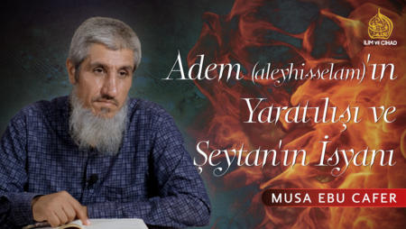 01: Adem (aleyhisselam)'ın Yaratılışı ve Şeytan'ın İsyanı