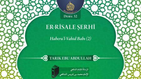 32. Ders: Haberu'l-Vahid Babı (2)