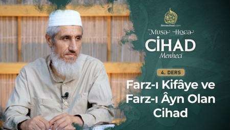 4. Ders: Farz-ı Kifâye ve Farz-ı Âyn Olan Cihad<span class="label label-danger">Yeni</span>
