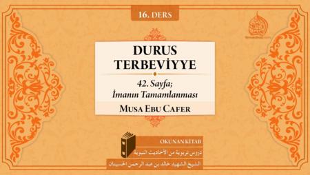 16. Ders: 42. Sayfa; İmanın Tamamlanması