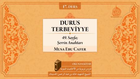 17. Ders: 49. Sayfa; Şerrin Anahtarı