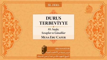 31. Ders: 85. Sayfa; Sevaplar ve Günahlar