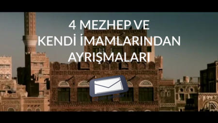 4 Mezhep ve Kendi İmamlarından Ayrışmaları